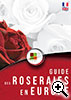Guide des Roseraies en Europe - Edition 2015 - Soci�t� Nationale d�Horticulture Fran�aise